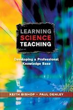 Learning Science Teaching:  Developing A Professional Knowledge Base