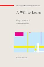 A Will to Learn: Being a Student in an age of Uncertainty
