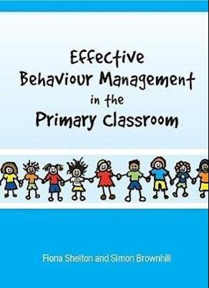 Effective Behaviour Management in the Primary Classroom