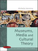 Museums, Media and Cultural Theory