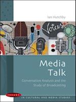 Media Talk: Conversation Analysis and the Study of Broadcasting