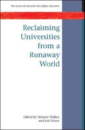 Reclaiming Universities from a Runaway World