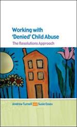 Working with Denied Child Abuse: the Resolutions Approach