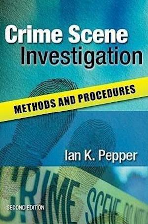 Crime Scene Investigation: Methods and Procedures