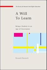 Will to Learn: Being a Student in an Age of Uncertainty