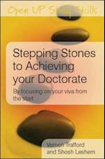 Stepping Stones to Achieving Your Doctorate: by Focusing on Your Viva from the Start