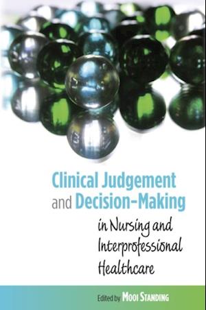 Clinical Judgement and Decision-Making in Nursing and Inter-Professional Healthcare