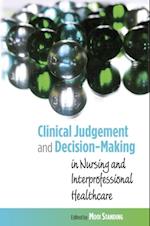 Clinical Judgement and Decision-Making in Nursing and Inter-Professional Healthcare