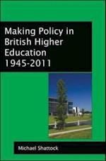 Making Policy in British Higher Education 1945-2011