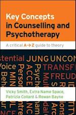 EBOOK: Key Concepts in Counselling and Psychotherapy: A Critical A-Z Guide to Theory