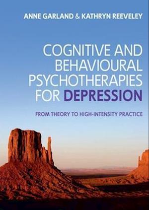 Cognitive and Behavioural Psychotherapies for Depression: From Theory to High-Intensity Practice