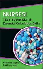 EBOOK: Nurses! Test yourself in Essential Calculation Skills