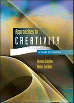 Approaches to Creativity: a Guide for Teachers