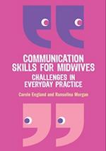 Communication Skills for Midwives: Challenges in everyday practice