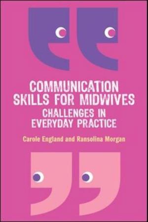 Communication Skills for Midwives: Challenges in Everyday Practice