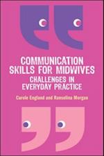 Communication Skills for Midwives: Challenges in Everyday Practice