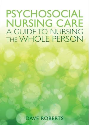 Psychosocial Nursing Care: a Guide to Nursing the Whole Person