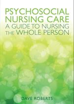 Psychosocial Nursing Care: a Guide to Nursing the Whole Person