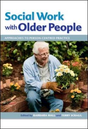 Social Work with Older People: Approaches to Person-Centred Practice