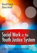 Social Work in the Youth Justice System: A Multidisciplinary Perspective