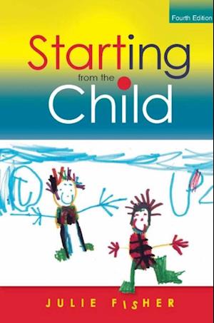Starting from the Child: Teaching and Learning in the Foundation Stage