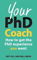 Your PhD Coach: How to Get the PhD Experience You Want