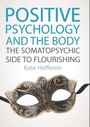 Positive Psychology and the Body: the Somatopsychic Side to Flourishing