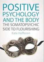 Positive Psychology and the Body: the Somatopsychic Side to Flourishing