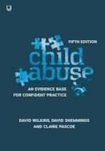 Child Abuse 5e An evidence base for confident practice