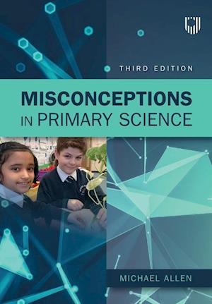 Misconceptions in Primary Science 3e