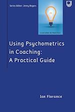 Using Psychometrics in Coaching: A Practical Guide