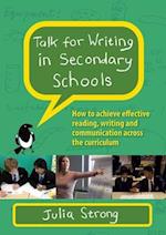 Talk for Writing in Secondary Schools, How to Achieve Effective Reading, Writing and Communication Across the Curriculum (Revised Edition)