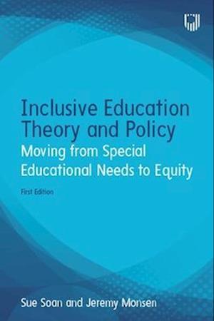 Inclusive Education Theory and Policy: Moving from Special Educational Needs to Equity