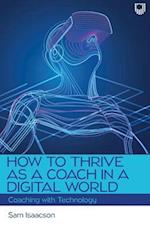 How to Thrive as a Coach in a Digital World: Coaching with Technology