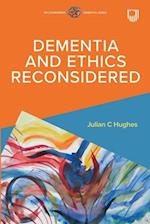 Reconsidering Ethics in Dementia Care: Reflections on Patterns of Practice