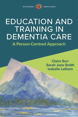 Education and Training in Dementia Care: A Person-Centred Approach