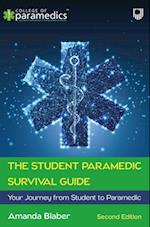 EBOOK: The Student Paramedic Survival Guide: Your Journey from Student to Paramedic, 2e