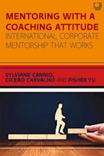 Ebook: Mentoring with a Coaching Attitude: International Corporate Mentorship that Works