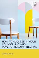 How to Succeed in your Counselling Training: A Practical Guide for Placement