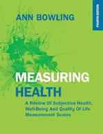 Measuring Health: A Review of Subjective Health, Well-being and Quality of Life Measurement Scales
