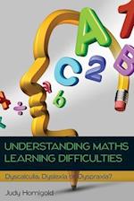 Understanding Learning Difficulties in Maths: Dyscalculia, Dyslexia or Dyspraxia?