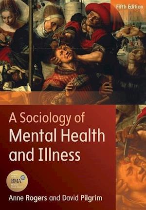 A Sociology of Mental Health and Illness