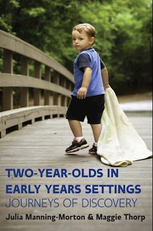 Two-Year-Olds in Early Years Settings: Journeys of Discovery