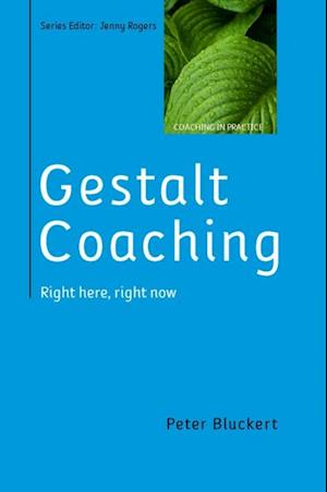 Gestalt Coaching: Right Here, Right Now