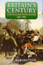 Britains Century: Brit Political Social History 1815-1906 