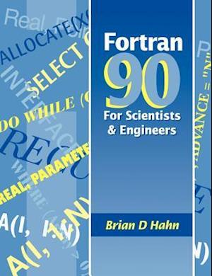 FORTRAN 90 for Scientists and Engineers