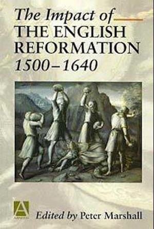 The Impact of the English Reformation 1500-1640