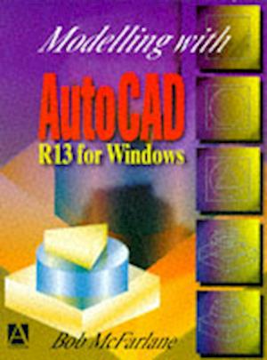 Modelling with AutoCAD R13 for Windows