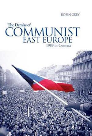 The Demise of Communist East Europe