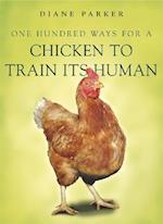 100 Ways for a Chicken to Train its Human